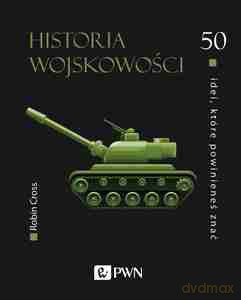 50 idei, które powinieneś znać. Historia wojskowości - Robin Cross [KSIĄŻKA]