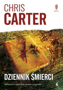 Dziennik śmierci - Chris Carter [KSIĄŻKA]