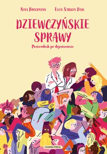 Dziewczyńskie sprawy - Nina Brochmann, Ellen Stokken-Dahl [KSIĄŻKA]