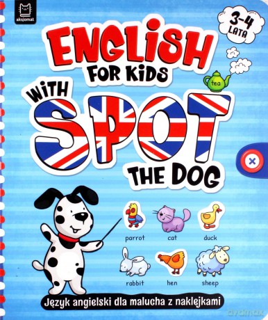 English for Kids with Spot the Dog. Język angielski dla malucha z naklejkami. 3-4 lata - Katarzyna Łanocha [KSIĄŻKA]