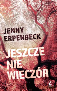Jeszcze nie wieczór - Jenny Erpenbeck [KSIĄŻKA]