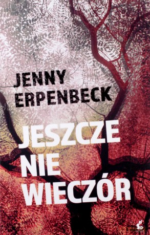 Jeszcze nie wieczór - Jenny Erpenbeck [KSIĄŻKA]