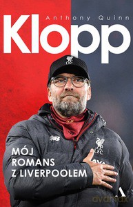 Klopp. Mój romans z Liverpoolem - Anthony Quinn [KSIĄŻKA]