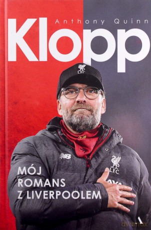 Klopp. Mój romans z Liverpoolem - Anthony Quinn [KSIĄŻKA]