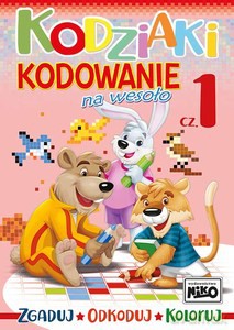 Kodziaki. Kodowanie na wesoło. Część 1 [KSIĄŻKA]