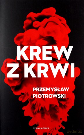 Krew z krwi - Przemysław Piotrowski [KSIĄŻKA]