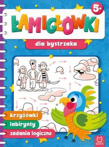 Łamigłówki dla bystrzaka. Krzyżówki, labirynty, zadania logiczne [KSIĄŻKA]
