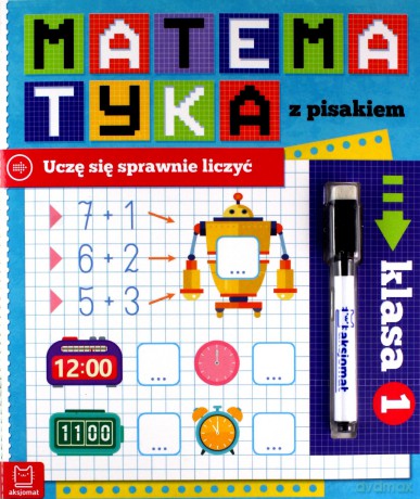 Matematyka z pisakiem. Uczę się sprawnie liczyć. Klasa 1 - Agnieszka Bator [KSIĄŻKA]