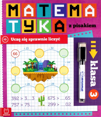 Matematyka z pisakiem. Uczę się sprawnie liczyć. Klasa 3 - Agnieszka Bator [KSIĄŻKA]
