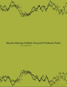 Muzyka Skalnego Podhala (Tom 1) Garść Teorii - Krzysztof Trebunia-Tutka [KSIĄŻKA]