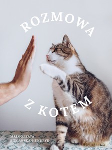 Rozmowa z kotem - Małgorzata Biegańska-Hendryk [KSIĄŻKA]