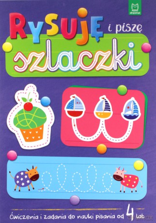 Rysuję i piszę szlaczki. Ćwiczenia i zadania do nauki pisania od 4 lat - Anna Podgórska [KSIĄŻKA]
