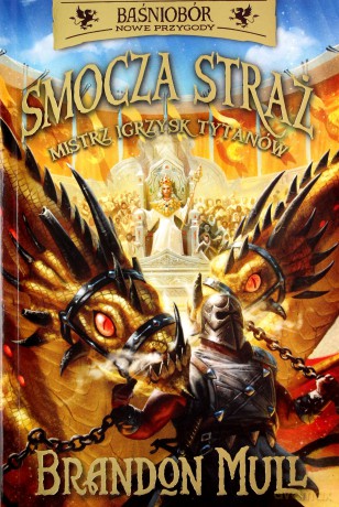 Smocza straż. Mistrz Igrzysk Tytanów - Brandon Mull [KSIĄŻKA]