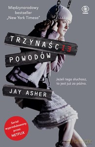 Trzynaście powodów - Jay Asher [KSIĄŻKA]