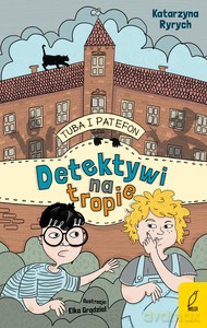 Tuba i Patefon. Detektywi na tropie - Katarzyna Ryrych [KSIĄŻKA]