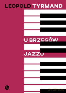 U brzegów jazzu - Leopold Tyrmand [KSIĄŻKA]