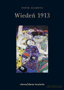 Wiedeń 1913 - Piotr Szarota [KSIĄŻKA]