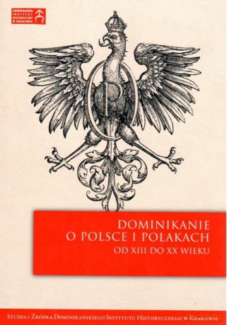 Dominikanie o Polsce i Polakach. Od XIII do XX wieku - Tomasz Gałuszka OP, Katarzyna Matyja [KSIĄŻKA]