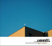 Undivided + Perry Robinson: Moves Between Clouds. Live in Warsaw [CD]