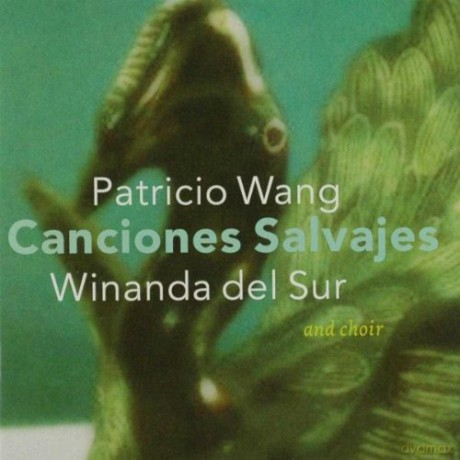 Winanda del Sur, Patricio Wang And Choir: Canciones Salvajes [CD]