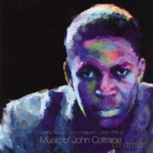 Dominic Duval, Jimmy Halperin, Brian Willson: Music of John Coltrane [CD]