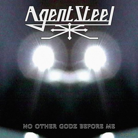 Agent Steel: No Other Godz Before Me (Limited) [CD]