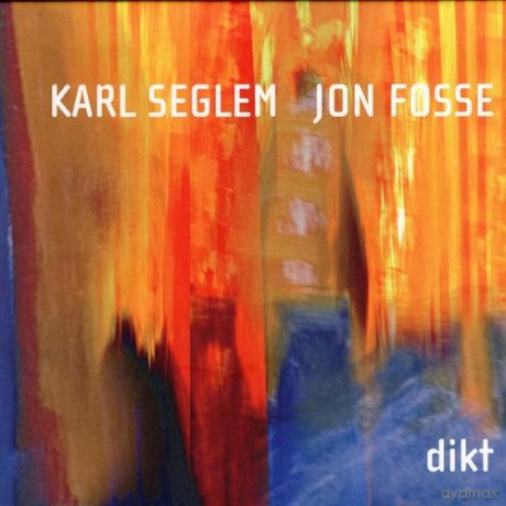 Karl Seglem, Jon Fosse: Dikt [CD]
