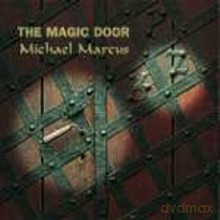 Michael Marcus: The Magic Door [CD]