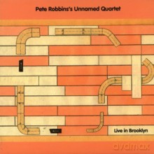 Pete Robbins's Unnamed Quartet: Live In Brooklyn [CD]