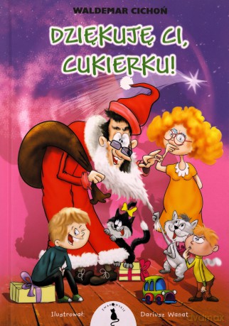 Dziękuję ci, Cukierku! - Waldemar Cichoń [KSIĄŻKA]