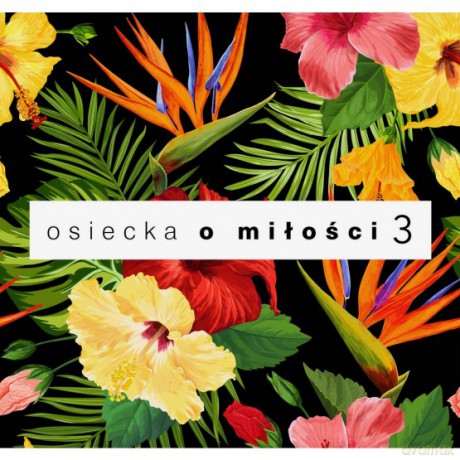 Agnieszka Osiecka o Miłości Vol. 3 [CD]