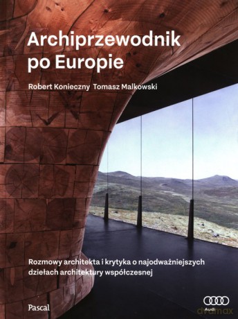 Archiprzewodnik po Europie - Robert Konieczny, Tomasz Malkowski [KSIĄŻKA]
