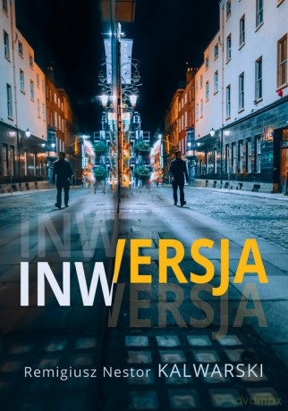 Inwersja - Kalwarski Remigiusz Nestor [KSIĄŻKA]