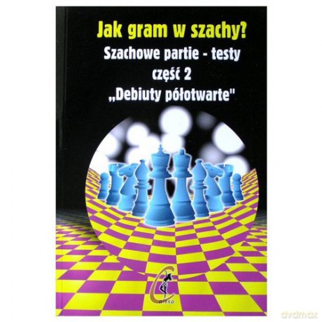 Jak gram w szachy Szachowe partie-testy część 2. Debiuty półotwarte - Wsiewołod Kostrow [KSIĄŻKA]