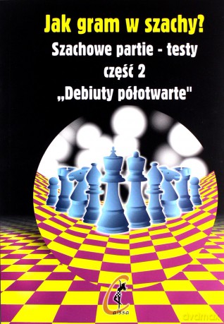 Jak gram w szachy Szachowe partie-testy część 2. Debiuty półotwarte - Wsiewołod Kostrow [KSIĄŻKA]