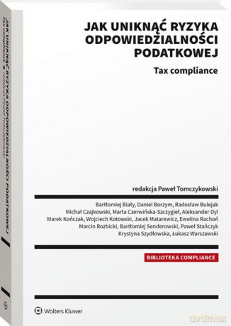 Jak uniknąć ryzyka odpowiedzialności podatkowej [KSIĄŻKA]