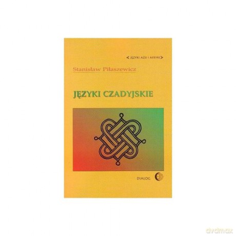 Języki czadyjskie - Stanisław Piłaszewicz [KSIĄŻKA]