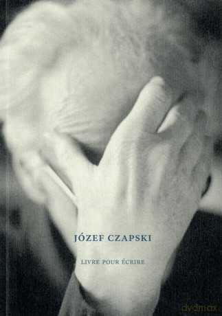 Józef Czapski Livre pour écrire - Mikołaj Nowak-Rogoziński [KSIĄŻKA]
