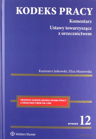 Kodeks pracy Komentarz - Kazimierz Jaśkowski, Eliza Maniewska [KSIĄŻKA]