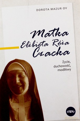 Matka Elżbieta Róża Czacka - Dorota Mazur [KSIĄŻKA]
