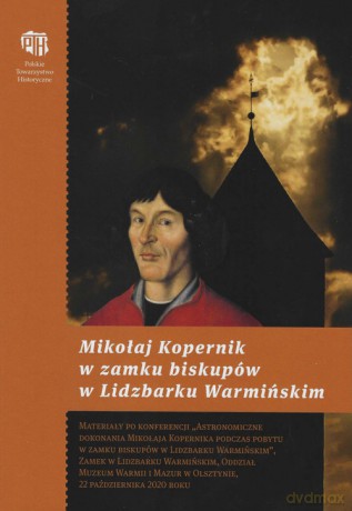 Mikołaj Kopernik w zamku biskupów w Lidzbarku Warmińskim [KSIĄŻKA]