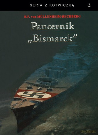 Pancernik Bismarck - Burkard Mullenheim-Rechberg [KSIĄŻKA]