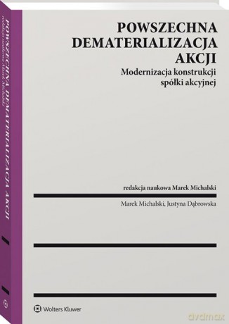 Powszechna dematerializacja akcji - Marek Michalski, Justyna Dąbrowska [KSIĄŻKA]