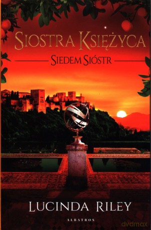 Siedem Sióstr (Tom 5) Siostra Księżyca - Lucinda Riley [KSIĄŻKA]