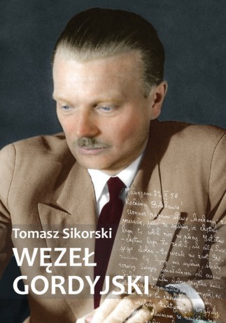 Węzeł gordyjski - Tomasz Sikorski [KSIĄŻKA]