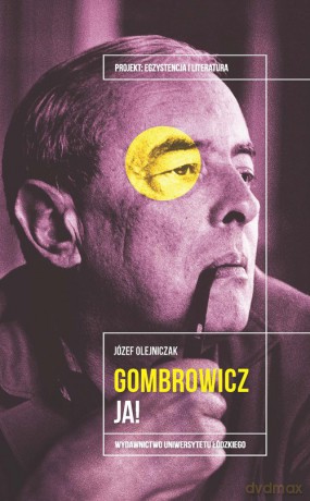Witold Gombrowicz. Ja! - Józef Olejniczak [KSIĄŻKA]