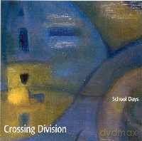 Ken Vandermark's School Days: Crossing Division [CD]