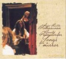 Aija Riitta Holopainen, Harold Peterstorfer: Songs For A Mirror [CD]