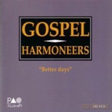 Gospel Harmoneers: Better Days [CD]