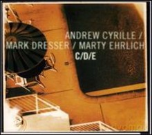 Mark Dresser, Marty Ehrlich, Andrew Cyrille: C/D/E [CD]